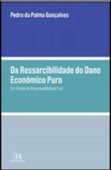 Apresentação de «Da Ressarcibilidade do Dano Económico Puro»